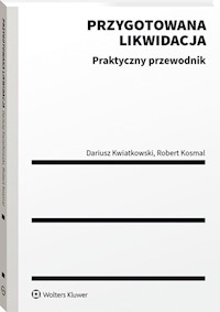 Przygotowana likwidacja Praktyczny poradnik - Kosmal Robert, Kwiatkowski Dariusz - książka