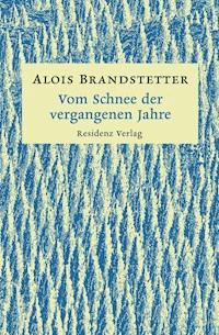 Vom Schnee der vergangenen Jahre - Alois Brandstetter - ebook