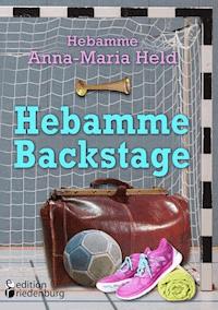 Hebamme Backstage - Anna-Maria Held - ebook