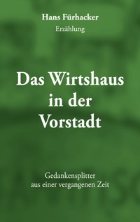 Das Wirtshaus in der Vorstadt - Hans Fürhacker - ebook