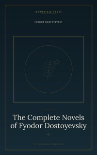 The Complete Novels of Fyodor Dostoyevsky - Fyodor Dostoyevsky - ebook