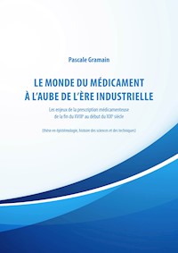Le monde du médicament à l'aube de l'ère industrielle - Pascale Gramain - ebook