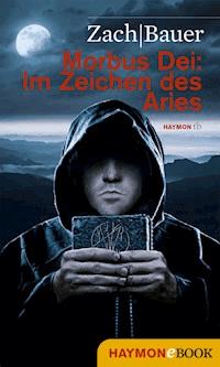 Morbus Dei: Im Zeichen des Aries - Bastian Zach - ebook