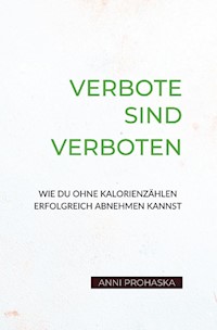 Verbote sind verboten - Anni Prohaska - ebook