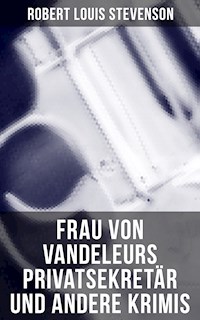 Frau von Vandeleurs Privatsekretär und andere Krimis - Robert Louis Stevenson - ebook