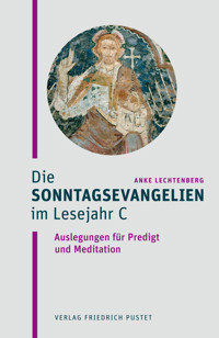 Die Sonntagsevangelien im Lesejahr C - Anke Lechtenberg - ebook