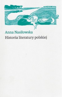 Historia literatury polskiej - Anna Nasiłowska - książka