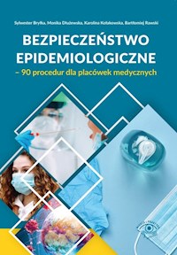 Bezpieczeństwo epidemiologiczne 90 procedur dla placówek medycznych - Bryłka Sylwester, Dłużewska Monika, Kołakowska Karolina - książka