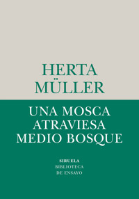 Una mosca atraviesa medio bosque - Herta Müller - ebook