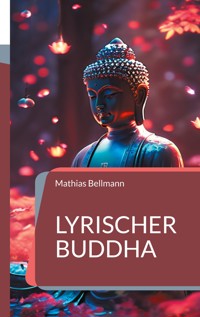 Lyrischer Buddha - Mathias Bellmann - ebook
