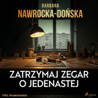 Zatrzymaj zegar o jedenastej - Barbara Nawrocka-Dońska - ebook + audiobook