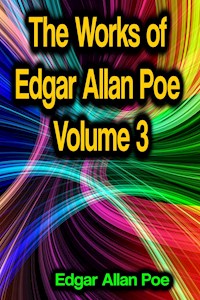 The Works of Edgar Allan Poe Volume 3 - Edgar Allan Poe - ebook