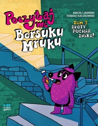 Złoty puchar znika! Poczytaj mi, Borsuku Mruku. Tom 3 - Maciej Jasiński - książka