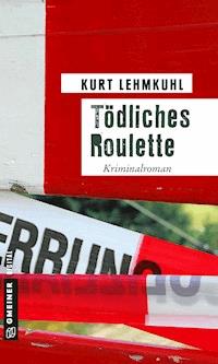 Tödliches Roulette - Kurt Lehmkuhl - ebook