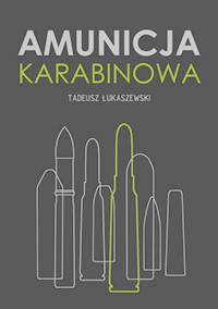 Amunicja karabinowa - Tadeusz Łukaszewski - książka