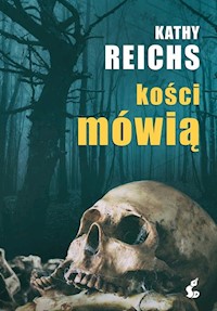 Kości mówią - Kathy Reichs - książka