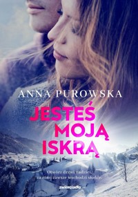 Jesteś moją iskrą - Purowska Anna - ebook + audiobook + książka