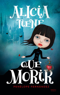 Alicia tiene que morir - Penélope Fernández - ebook