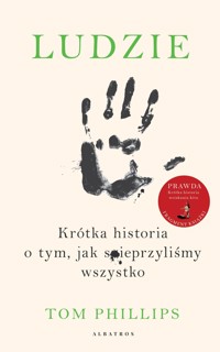 Ludzie. Krótka historia o tym, jak spieprzyliśmy wszystko - Tom Phillips - audiobook + książka