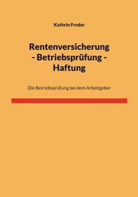 Rentenversicherung - Betriebsprüfung - Haftung - Kathrin Freder - ebook