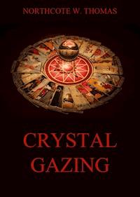 Crystal Gazing - Northcote W. Thomas - ebook