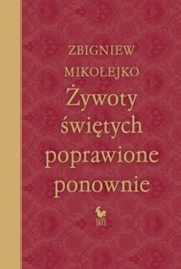 Żywoty świętych poprawione ponownie - Zbigniew Mikołejko - ebook + książka