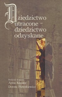 Dziedzictwo utracone - dziedzictwo odzyskane -  - książka