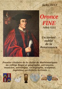 Oronce fine 1494-1555 - Jacky Jault - ebook