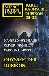 Odyssee der Rubikon: Science Fiction Abenteuer Paket Raumschiff Rubikon 25-32 - Manfred Weinland - ebook