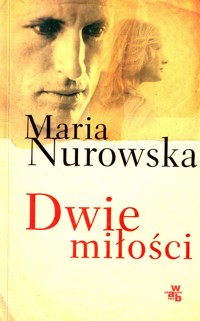 Dwie miłości - Maria Nurowska - ebook