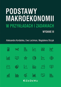 Podstawy makroekonomii w przykładach i zadaniach - Lechman Ewa, Kordalska Aleksandra, Olczyk Magdalena - książka