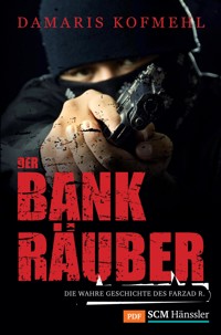 Der Bankräuber - Damaris Kofmehl - ebook