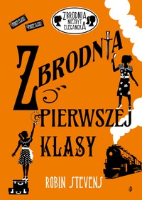 ZBRODNIA PIERWSZEJ KLASY - Robin Stevens - ebook + książka