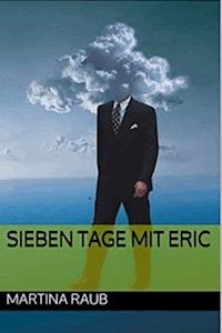 Sieben Tage mit Eric - Martina Raub - ebook