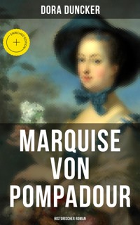 Marquise von Pompadour (Historischer Roman) - dora  duncker - ebook