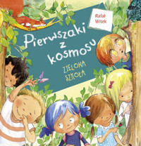 Zielona Szkoła. Pierwszaki z kosmosu - Rafał Witek - ebook + audiobook