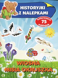 Wiosna misia Okruszka Historyjki z nalepkami - Wiśniewska Anna - książka