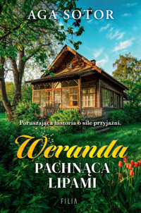 Weranda pachnąca lipami - Sotor Aga - ebook + audiobook + książka