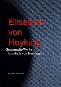 Gesammelte Werke Elisabeth von Heykings - Elisabeth von Heyking - ebook