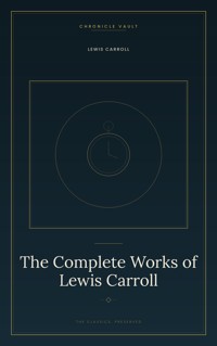 The Complete Works of Lewis Carroll - Lewis Carroll - ebook