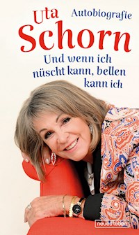 Und wenn ich nüscht kann, bellen kann ich - Uta Schorn - ebook