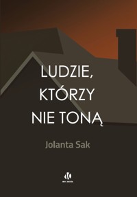 Ludzie, którzy nie toną - Sak Jolanta - książka