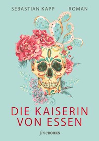 Die Kaiserin von Essen - Sebastian Kapp - ebook