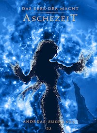 Das Erbe der Macht - Band 33: Aschezeit - Suchanek Andreas - ebook