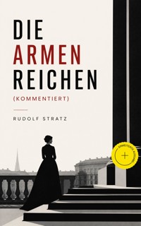 Die armen Reichen (Kommentiert) - Rudolf Stratz - ebook