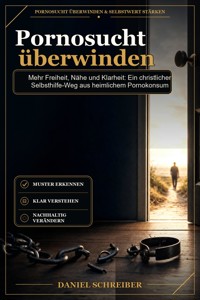 Pornosucht überwinden - Daniel Schreiber - ebook