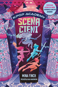 Scena cieni. K-Pop Academy. Tom 1 - Mina Finch - książka