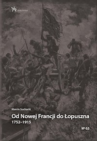 Od Nowej Francji do Łopuszna 1752-1915 - Suchacki Marcin - książka