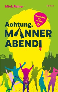 Achtung, Männerabend! - Mick Rainer - ebook