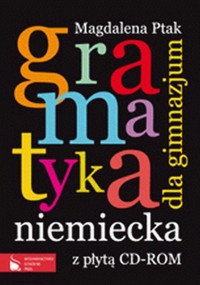 Gramatyka niemiecka dla gimnazjum z płytą CD - Ptak Magdalena - książka